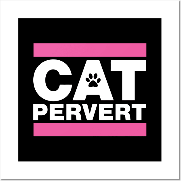 Cat Pervert Wall Art by Mclickster